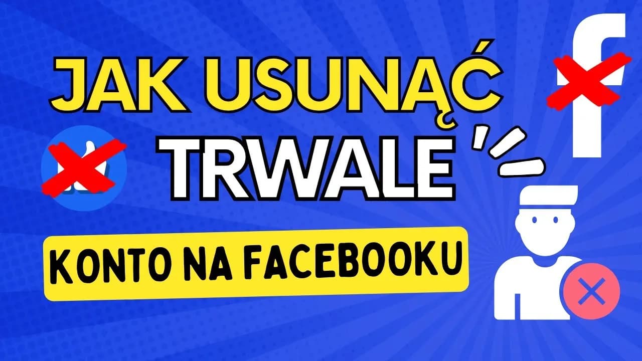 Jak skasować Facebooka i uniknąć utraty cennych danych?